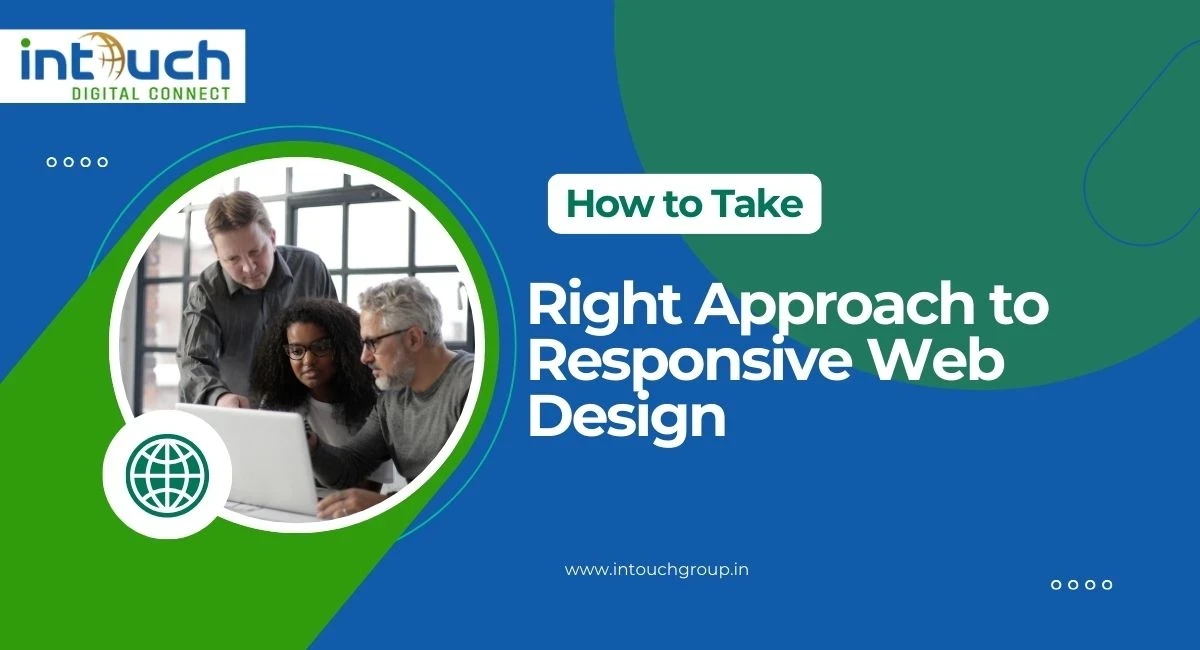 How to Take the Right Approach to Responsive Web Design?